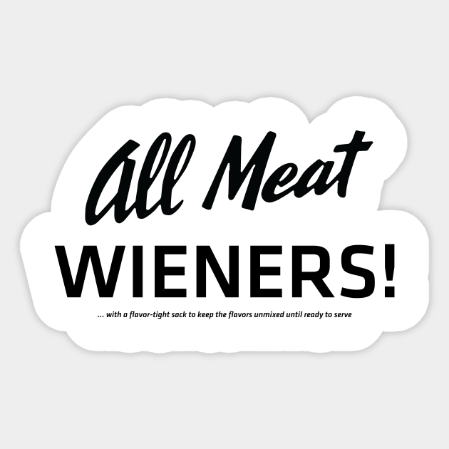 All Meat Weiners (black) Sticker by Eugene and Jonnie Tee's